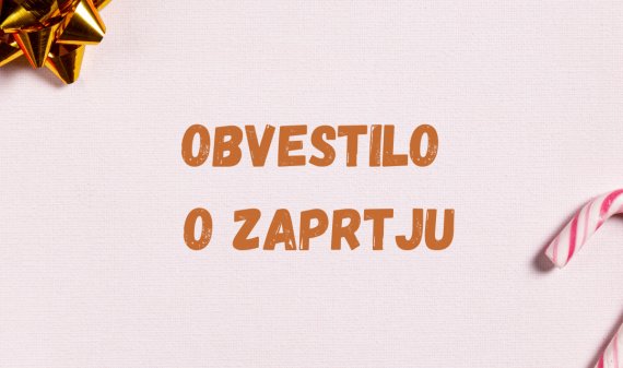 Obvestilo o zaprtju 